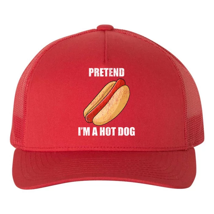 Pretend IM A Hot Dog Lazy Costume Party Funny Halloween Fun Yupoong Adult 5-Panel Trucker Hat