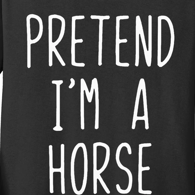 Pretend Im A Horse Costume Halloween Lazy Easy Kids Long Sleeve Shirt