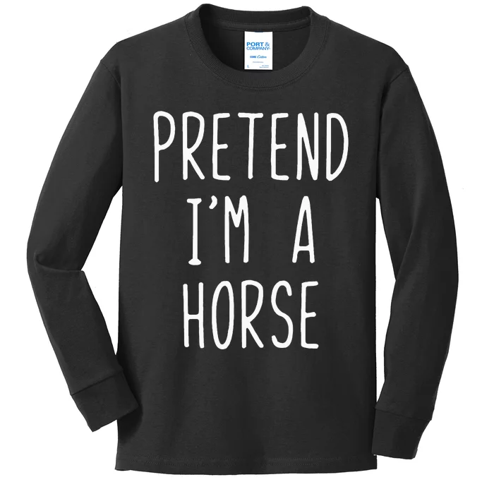 Pretend Im A Horse Costume Halloween Lazy Easy Kids Long Sleeve Shirt