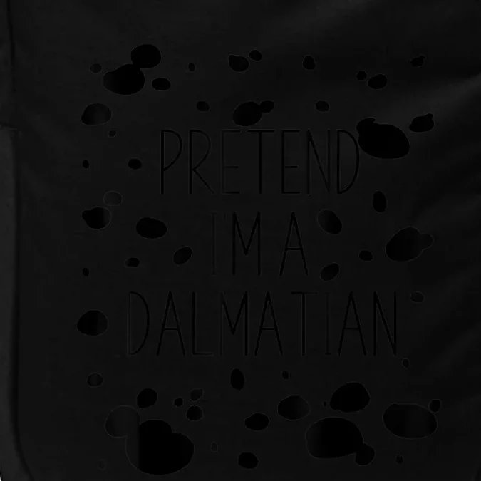 Pretend IM A Dalmatian Costume Funny Halloween Party Impact Tech Backpack