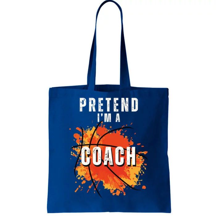 Pretend IM A Coach Basketball Lovers Sport Fans Halloween Gift Tote Bag