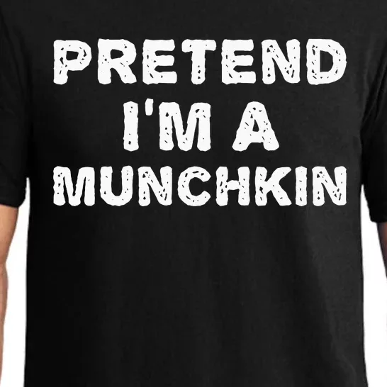 PRETEND IM A MUNCHKIN Funny Halloween DIY Costume Pajama Set