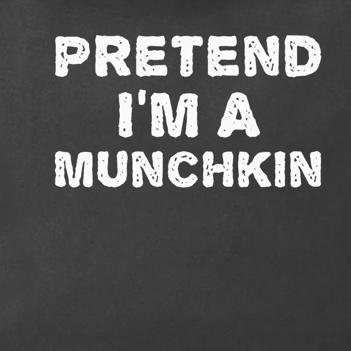 PRETEND IM A MUNCHKIN Funny Halloween DIY Costume Zip Tote Bag