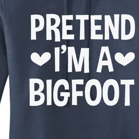 Pretend Im A Bigfoot Funny Halloween Costume For Women Women's Pullover Hoodie