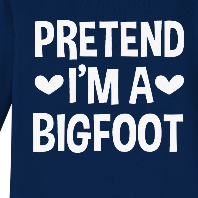 Pretend Im A Bigfoot Funny Halloween Costume For Women Baby Long Sleeve Bodysuit