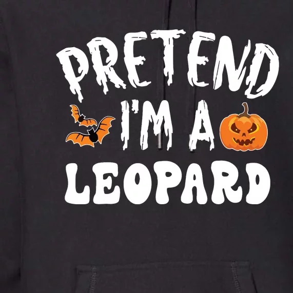 Pretend Im A Leopard Halloween Costume Women Party Premium Hoodie