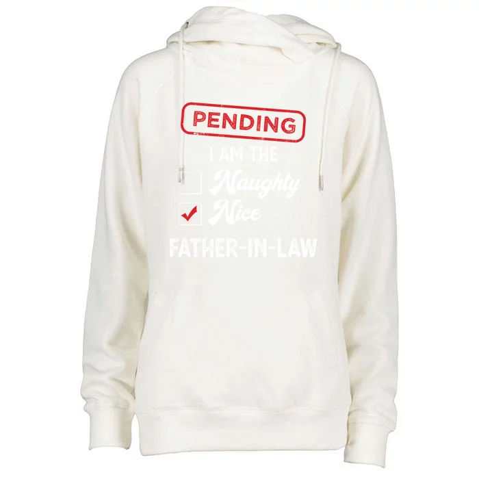 Pending I Am Nice Fatherinlaw Funny Christmas Xmas Funny Gift Womens Funnel Neck Pullover Hood