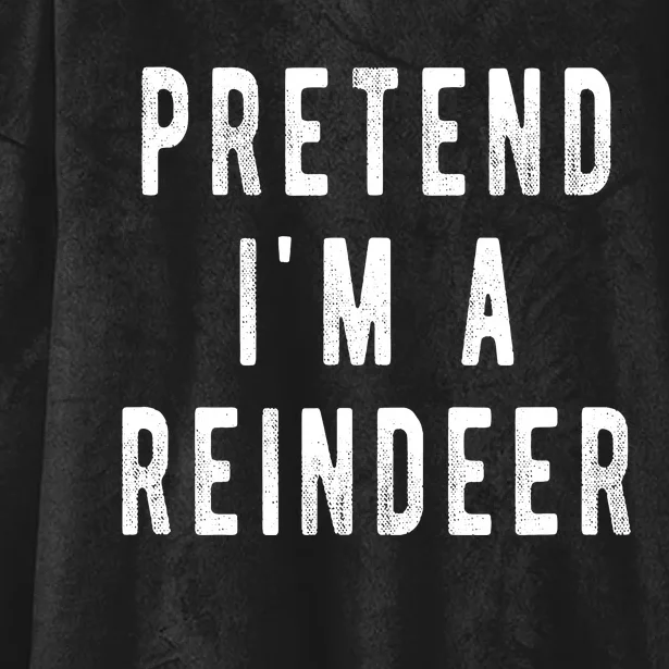 Pretend Im A Reindeer Shirts Easy Christmas Costume Hooded Wearable Blanket