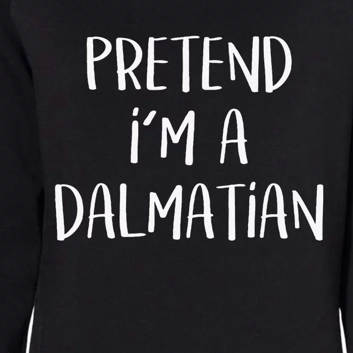 Pretend Im A Dalmatian Costume Funny Halloween Party Womens California Wash Sweatshirt