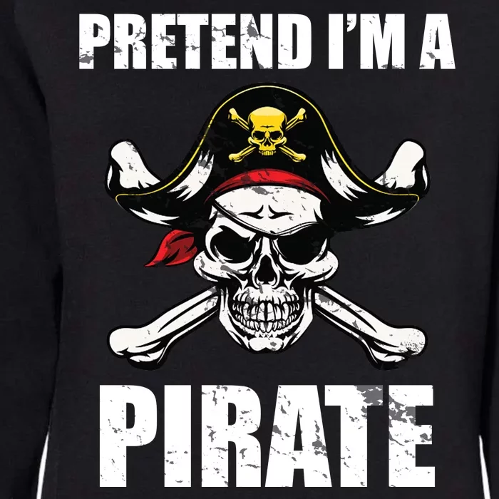 Pretend I'm A Pirate Womens California Wash Sweatshirt