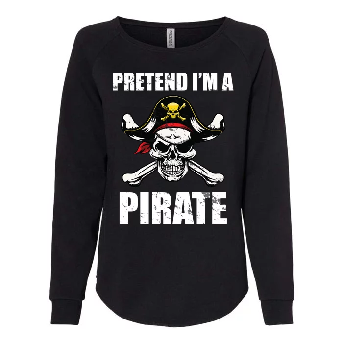 Pretend I'm A Pirate Womens California Wash Sweatshirt