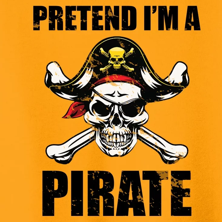 Pretend I'm A Pirate T-shirt