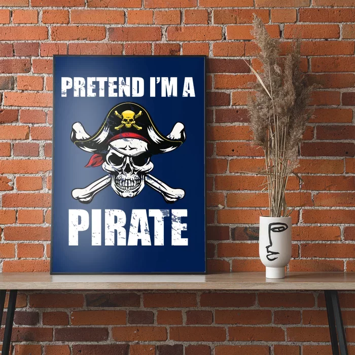 Pretend I'm A Pirate Poster