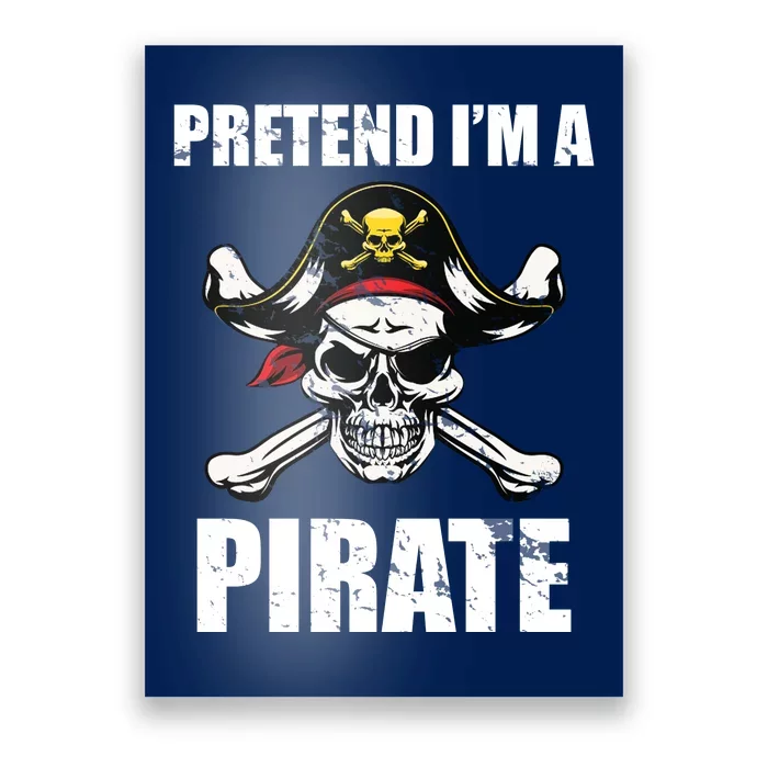 Pretend I'm A Pirate Poster