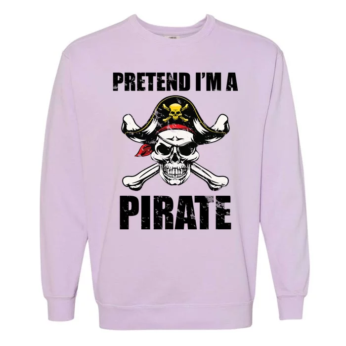 Pretend I'm A Pirate Garment-Dyed Sweatshirt