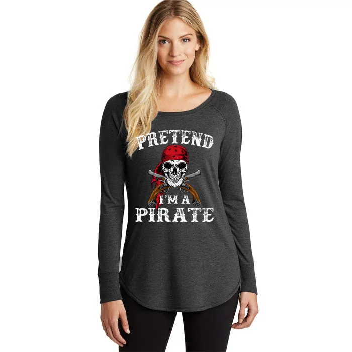 Pretend IM A Pirate Funny Ideas For Halloween Women's Perfect Tri Tunic Long Sleeve Shirt