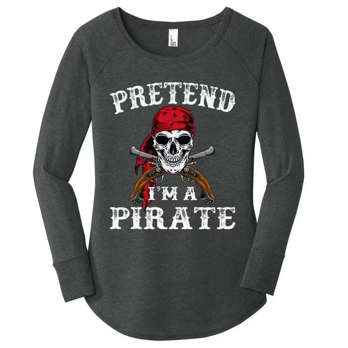 Pretend IM A Pirate Funny Ideas For Halloween Women's Perfect Tri Tunic Long Sleeve Shirt