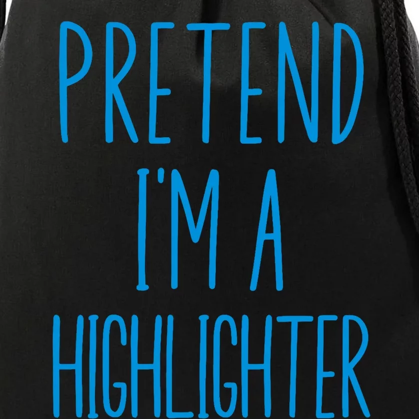 Pretend IM A Highlighter Blue Teacher Halloween Costume Drawstring Bag