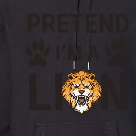 Pretend IM A Lion Funny Lazy Easy Diy Halloween Costume Premium Hoodie