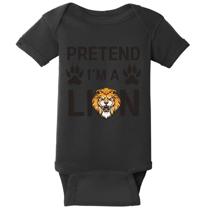 Pretend IM A Lion Funny Lazy Easy Diy Halloween Costume Baby Bodysuit