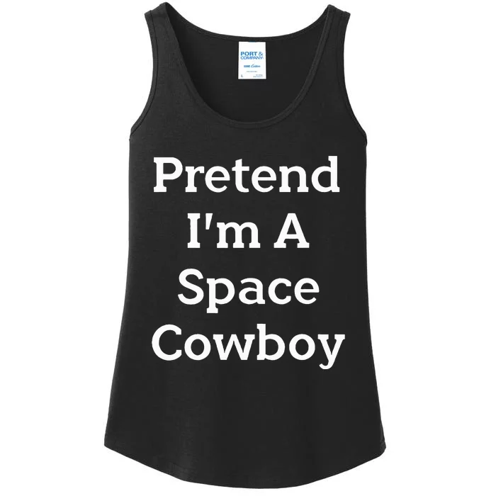 Pretend IM A Space Cowboy Costume Ladies Essential Tank