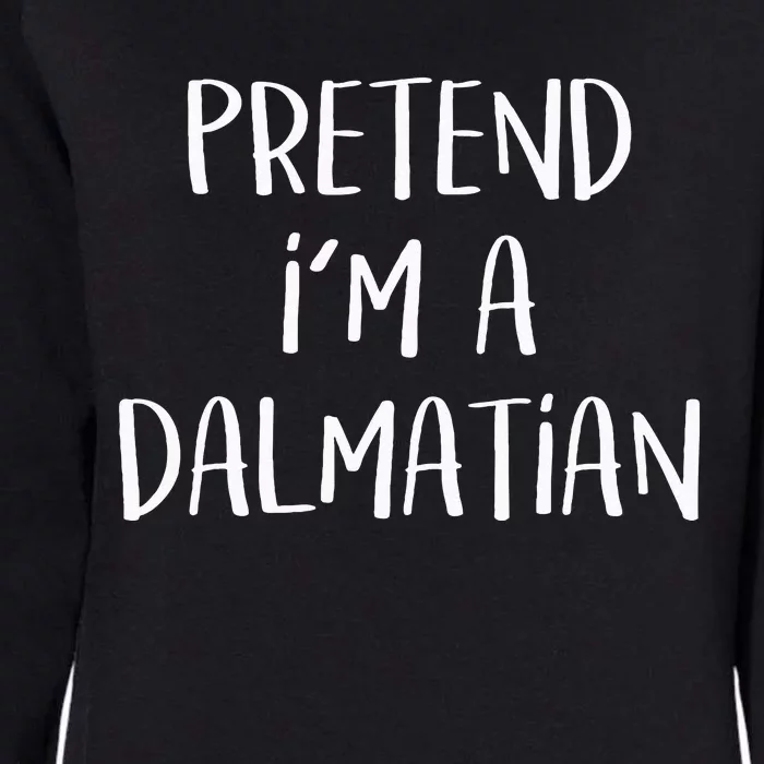 Pretend Im A Dalmatian Costume Funny Halloween Party Womens California Wash Sweatshirt