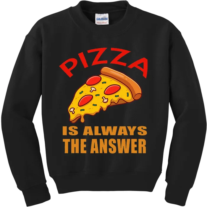 Pizza is Always the Answer Kids Sweatshirt