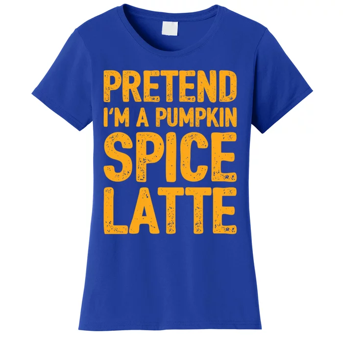 Pretend IM A Pumpkin Spice Latte Gift Women's T-Shirt