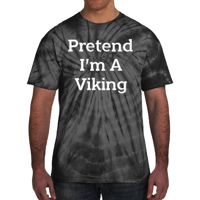 Pretend IM A Viking Costume Party Funny Halloween Viking Tie-Dye T-Shirt