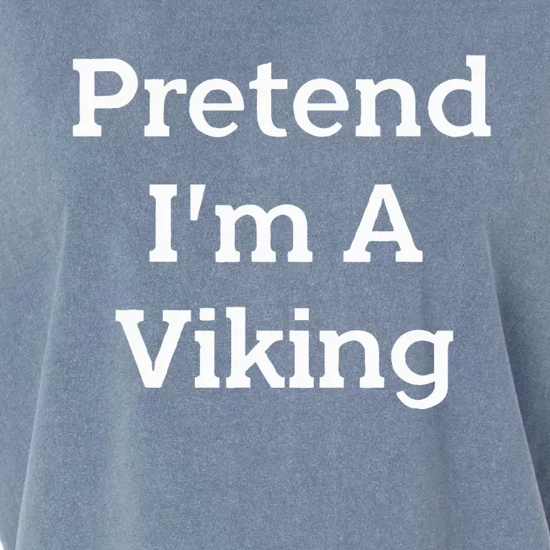 Pretend IM A Viking Costume Party Funny Halloween Viking Garment-Dyed Women's Muscle Tee