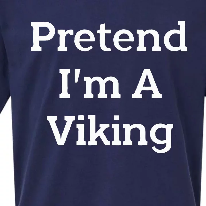 Pretend IM A Viking Costume Party Funny Halloween Viking Sueded Cloud Jersey T-Shirt