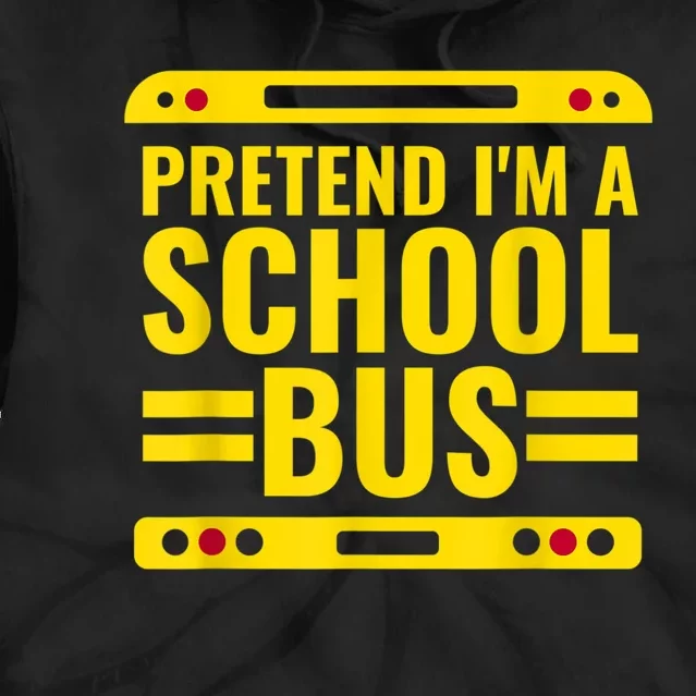 Pretend I'm A School Bus Funny Lazy Halloween Costume Tie Dye Hoodie