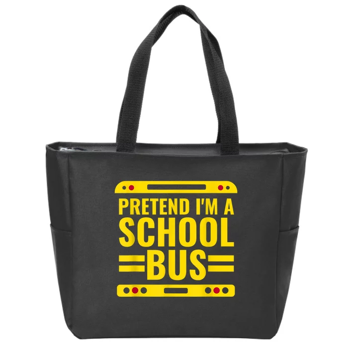 Pretend I'm A School Bus Funny Lazy Halloween Costume Zip Tote Bag