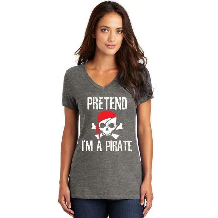 Pretend I'm A Pirate Funny Lazy Halloween Costume Women's V-Neck T-Shirt