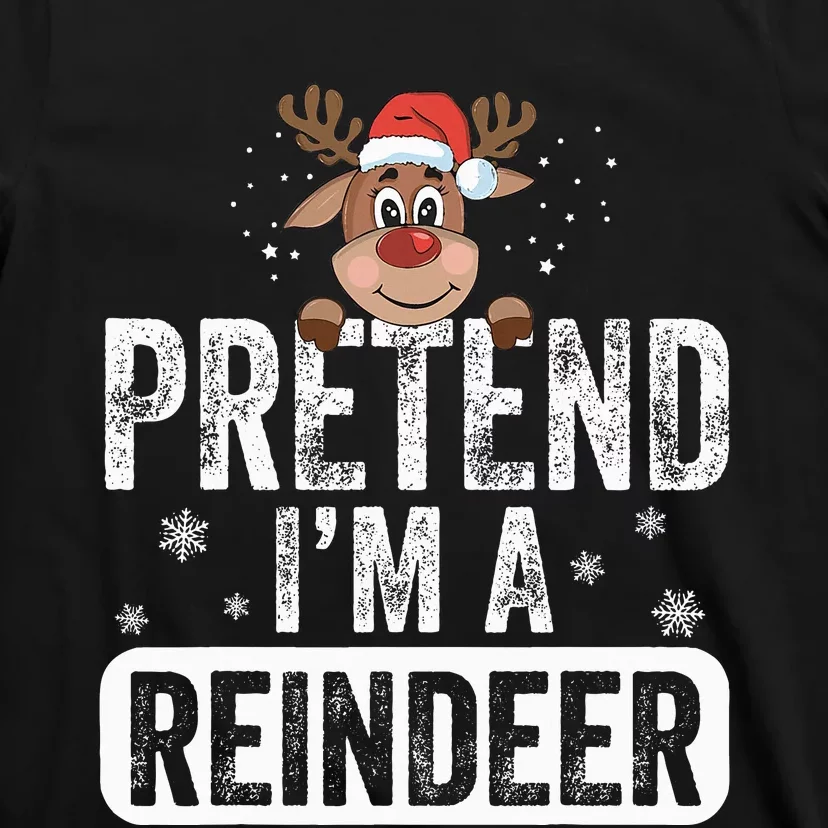 pretend I'm a reindeer Funny Reindeer Costume Christmas Xmas T-Shirt