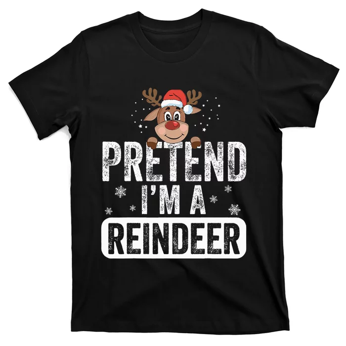 pretend I'm a reindeer Funny Reindeer Costume Christmas Xmas T-Shirt