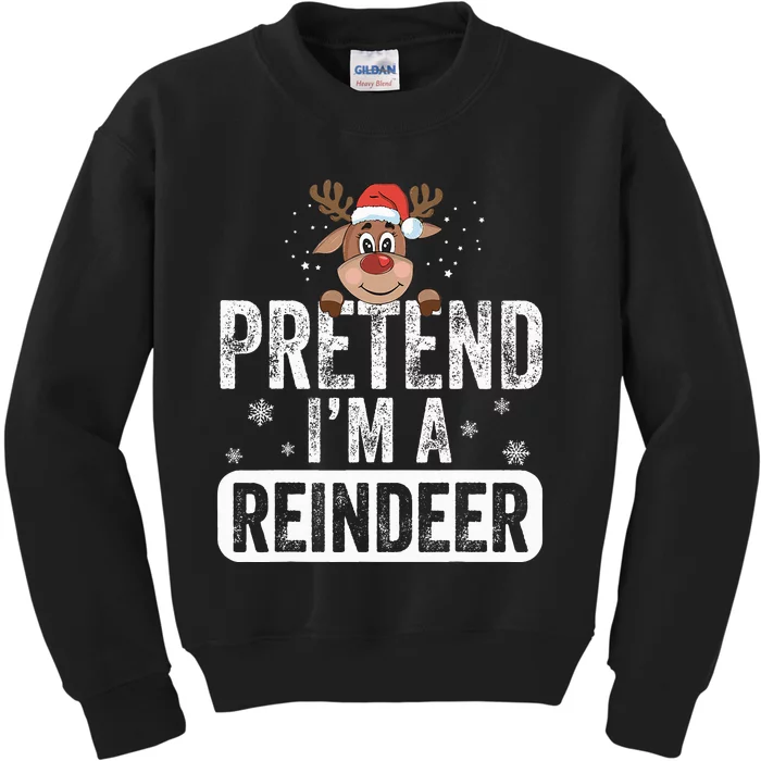 pretend I'm a reindeer Funny Reindeer Costume Christmas Xmas Kids Sweatshirt