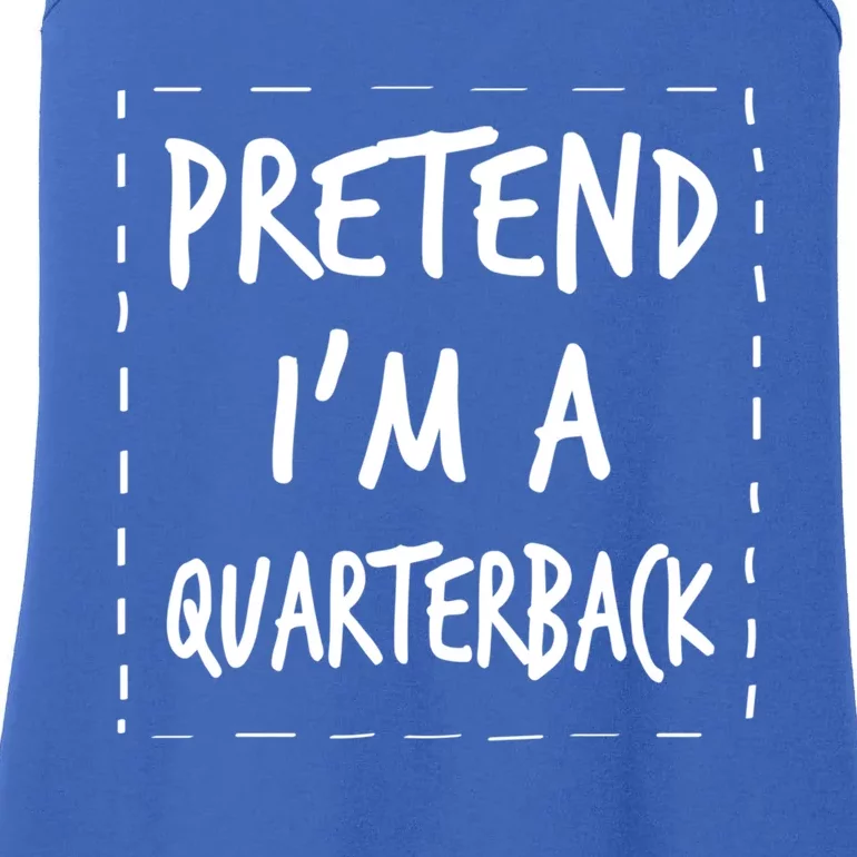 Pretend IM A Quarterback Halloween Costume Great Gift Ladies Essential Tank