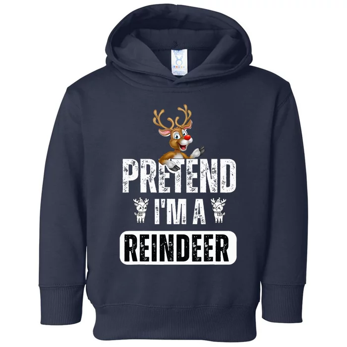 pretend im a reindeer Easy Christmas Costume Toddler Hoodie