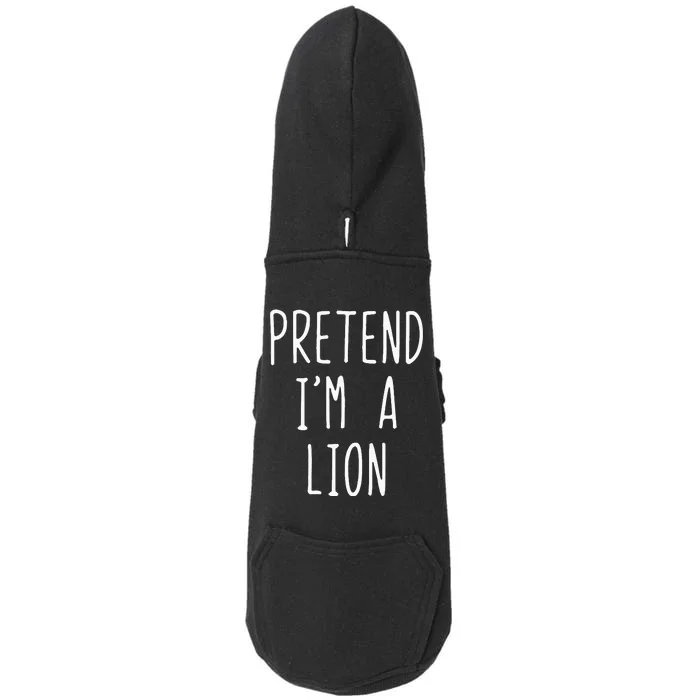 Pretend Im A Lion Costume Halloween Lazy Easy Doggie 3-End Fleece Hoodie