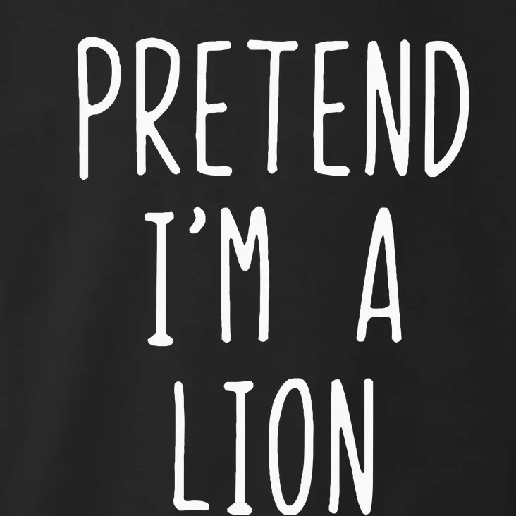 Pretend Im A Lion Costume Halloween Lazy Easy Toddler Hoodie