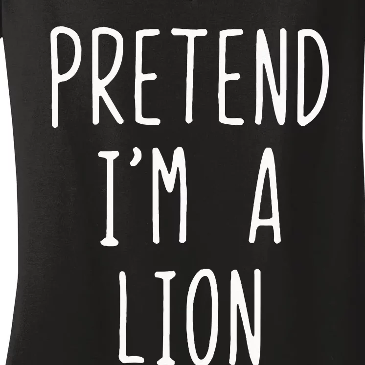 Pretend Im A Lion Costume Halloween Lazy Easy Women's V-Neck T-Shirt