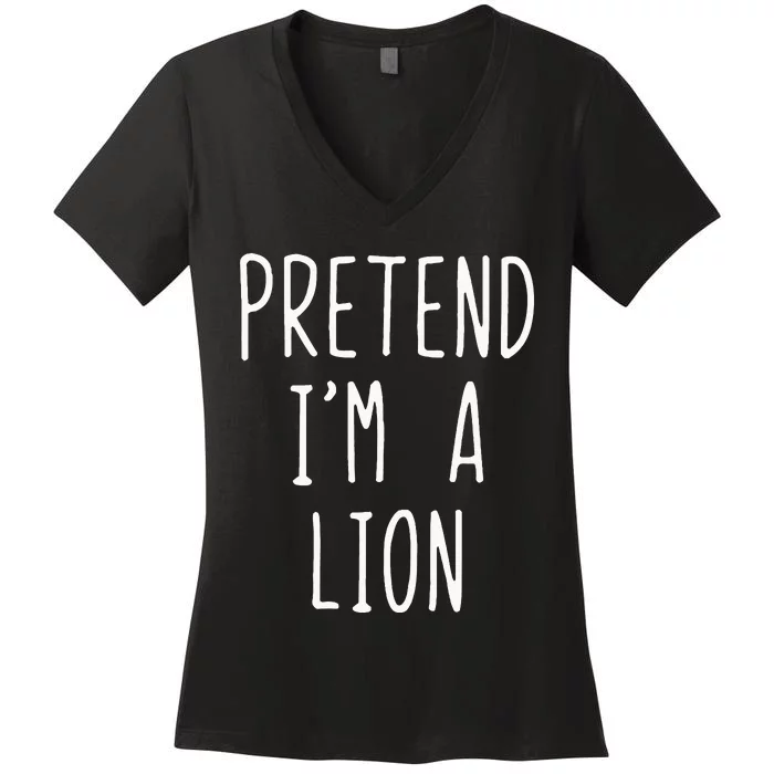 Pretend Im A Lion Costume Halloween Lazy Easy Women's V-Neck T-Shirt