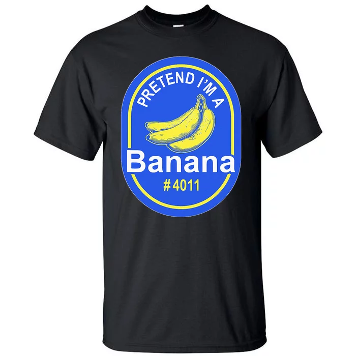 Pretend Im A Banana Lazy Halloween Last Minute Costume Tall T-Shirt