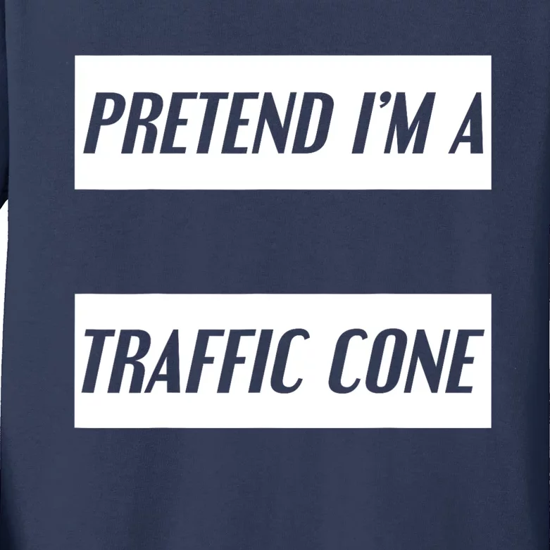 Pretend Im A Traffic Cone Costume Easy Halloween Costume Kids Long Sleeve Shirt