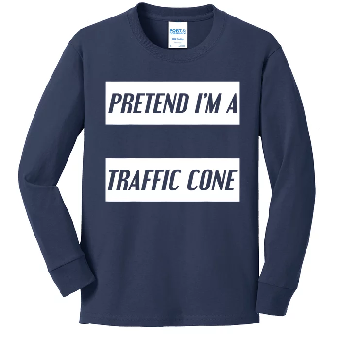 Pretend Im A Traffic Cone Costume Easy Halloween Costume Kids Long Sleeve Shirt