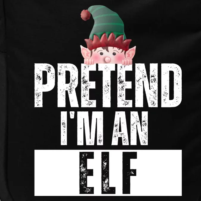 Pretend IM An Elf Funny Christmas Impact Tech Backpack