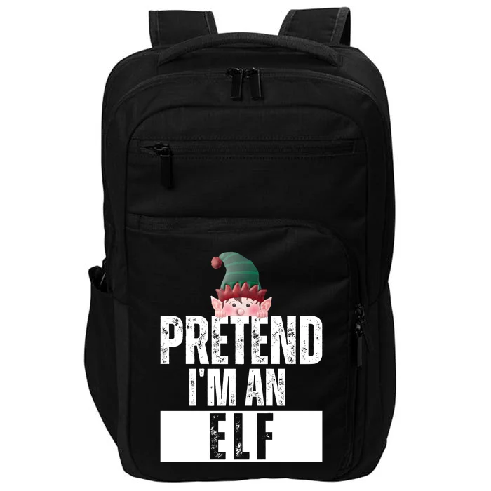 Pretend IM An Elf Funny Christmas Impact Tech Backpack