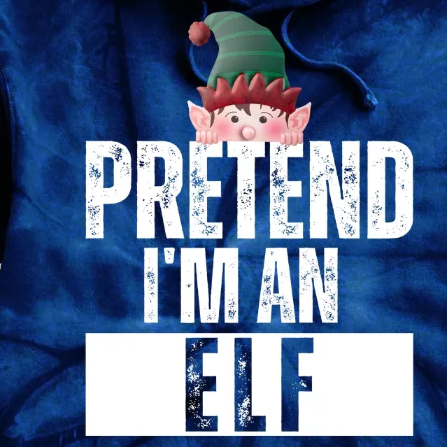 Pretend IM An Elf Funny Christmas Tie Dye Hoodie