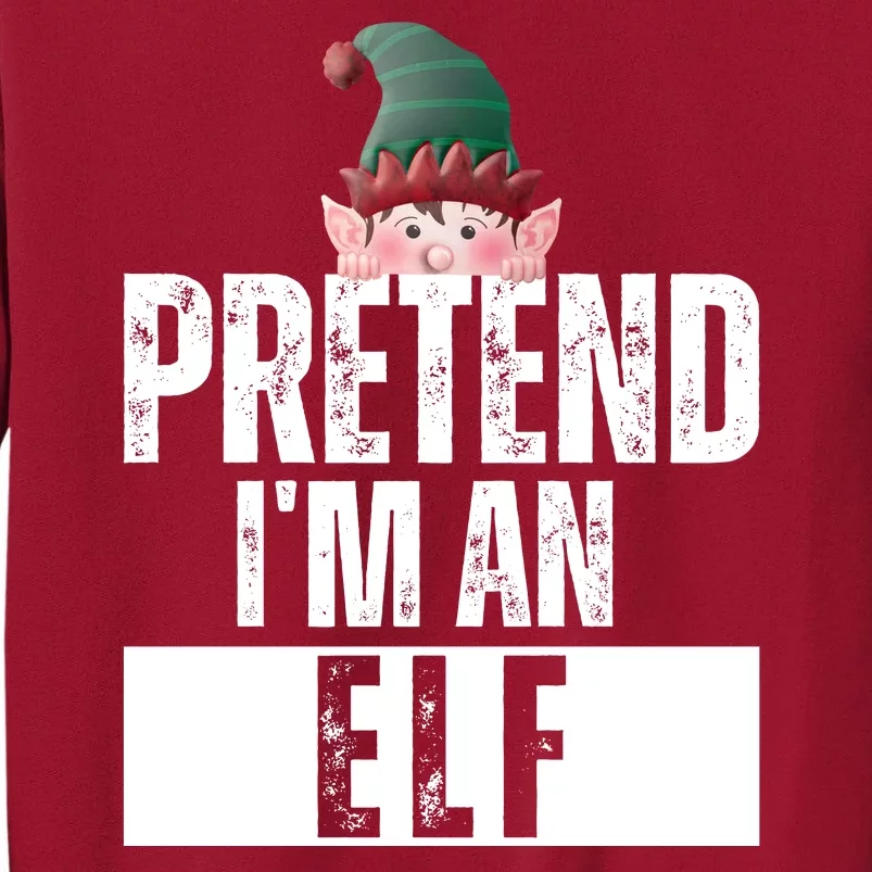 Pretend IM An Elf Funny Christmas Tall Sweatshirt